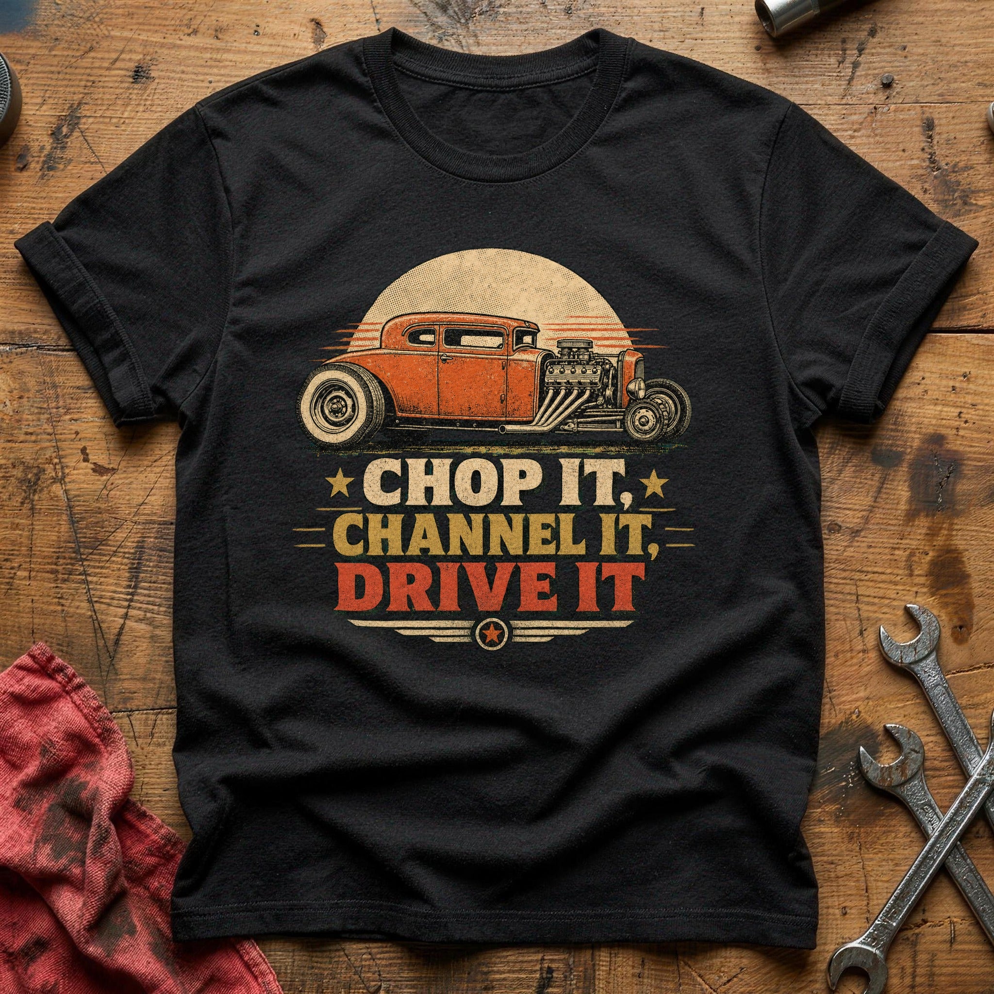 Chop It, Channel It, Drive It T-Shirt - Black