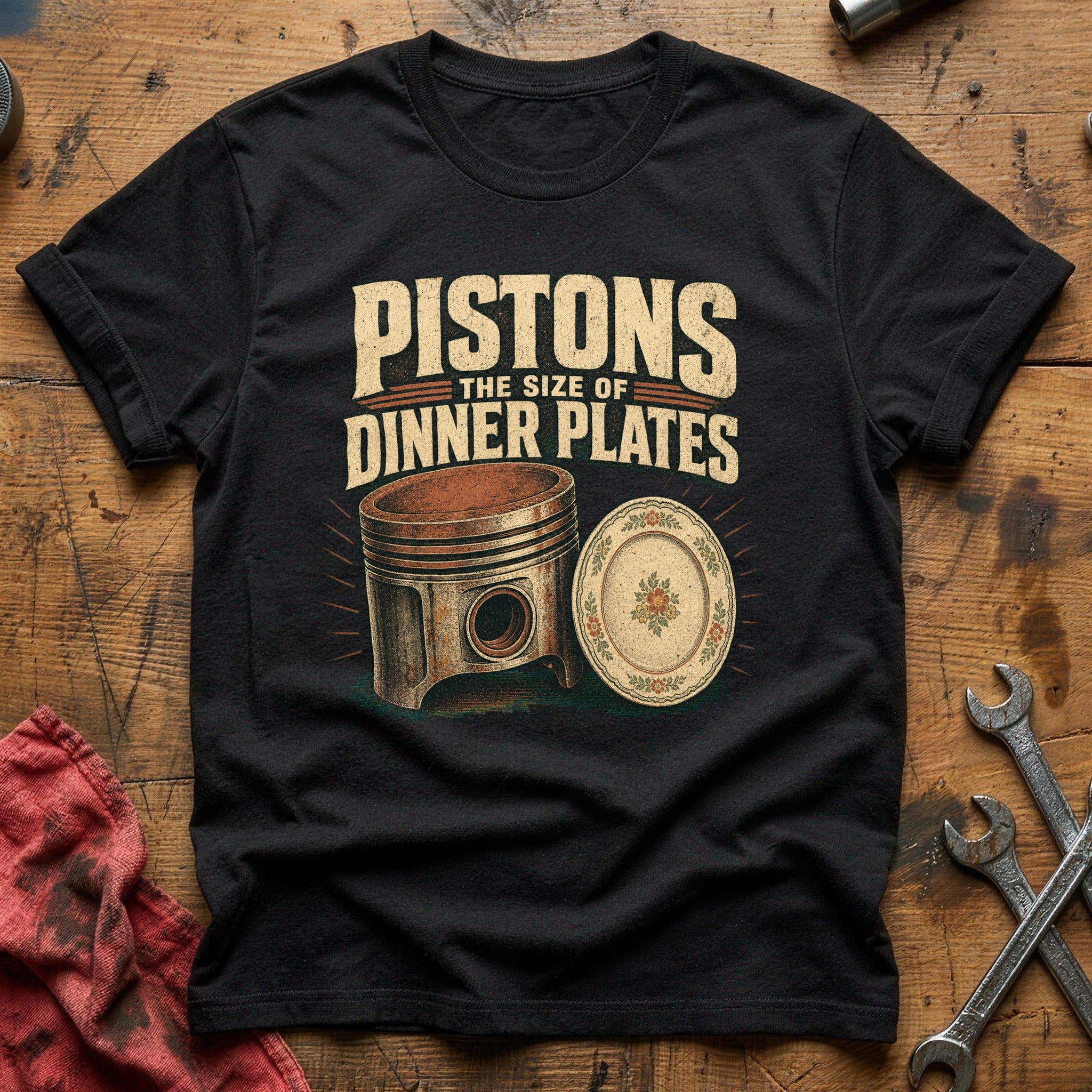 Pistons the Size of Dinner Plates T-Shirt - Black