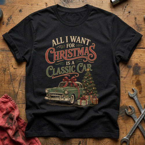 All I Want For Christmas Is A Classic Car 25 T-Shirt - Black