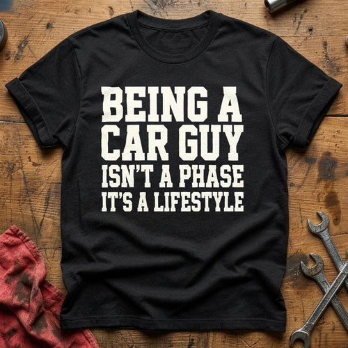 Being A Car Guy Isnt A Phase Its A Lifestyle 43 T-Shirt - Black