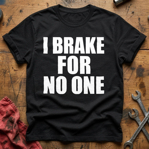 Brake for Nobody T-Shirt - Black