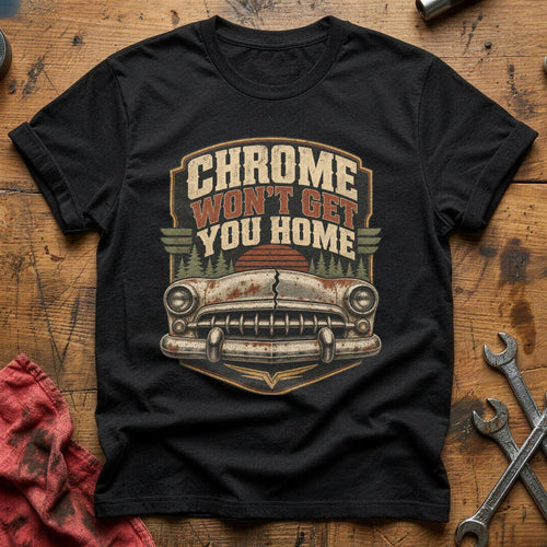 Chrome Won't Get You Home T-Shirt - Black