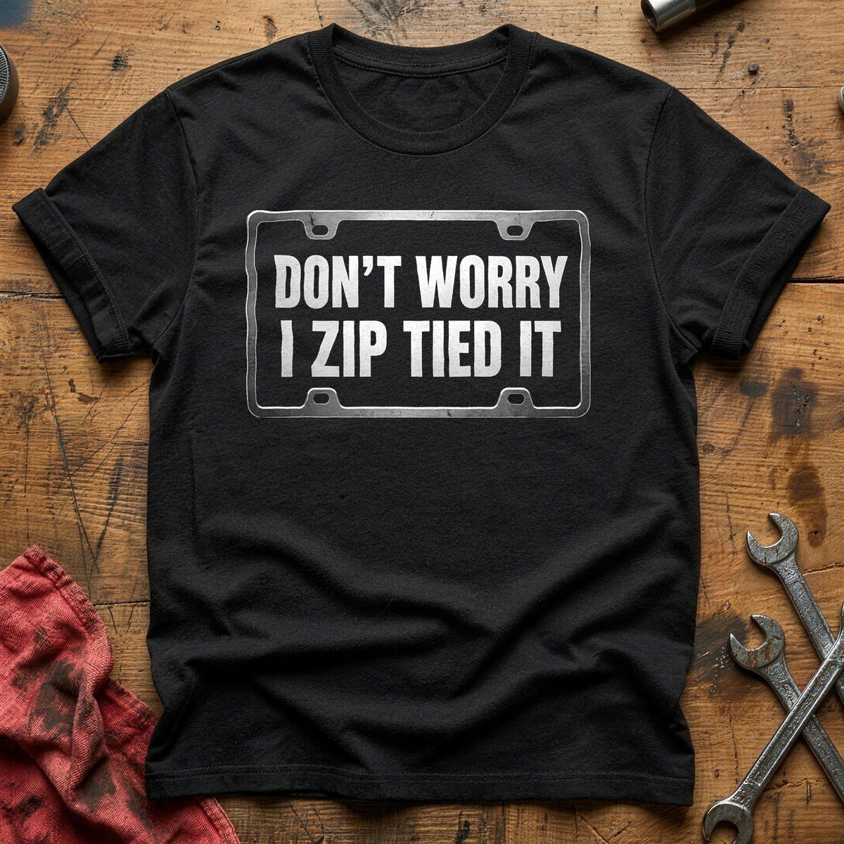 Don't Worry I Zip Tied It 88 T-Shirt - Black