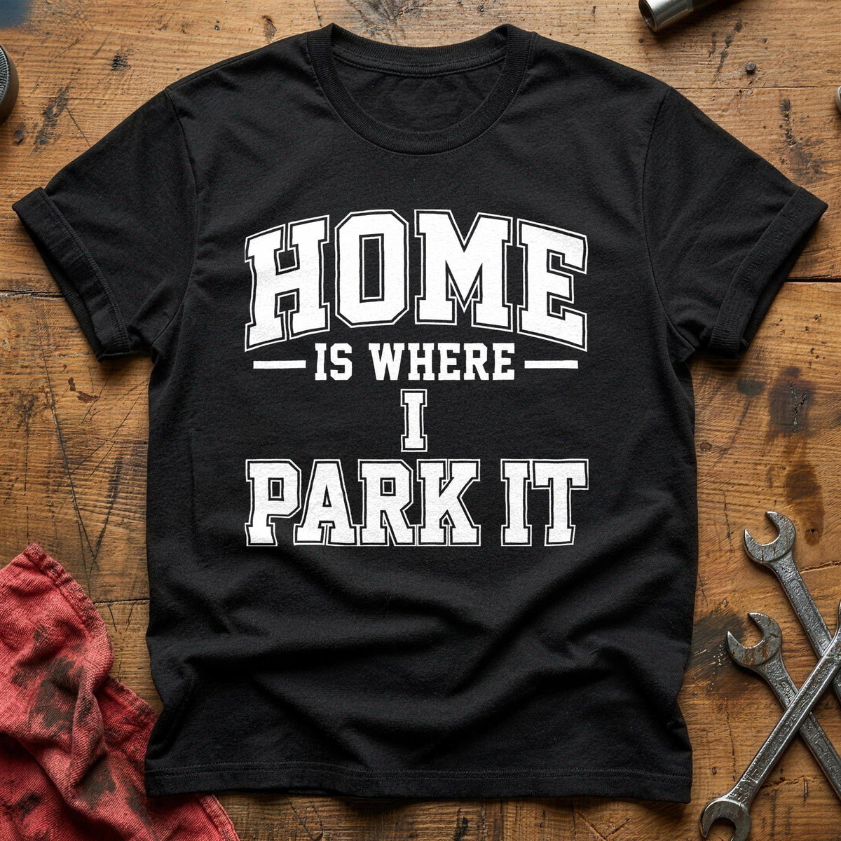 Home Is Where I Park It 56 T-Shirt - Black