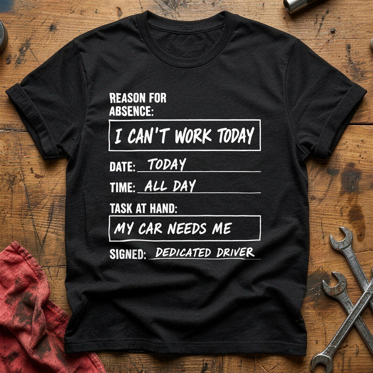 I Can't Work Today My Car Needs Me 47 T-Shirt - Black