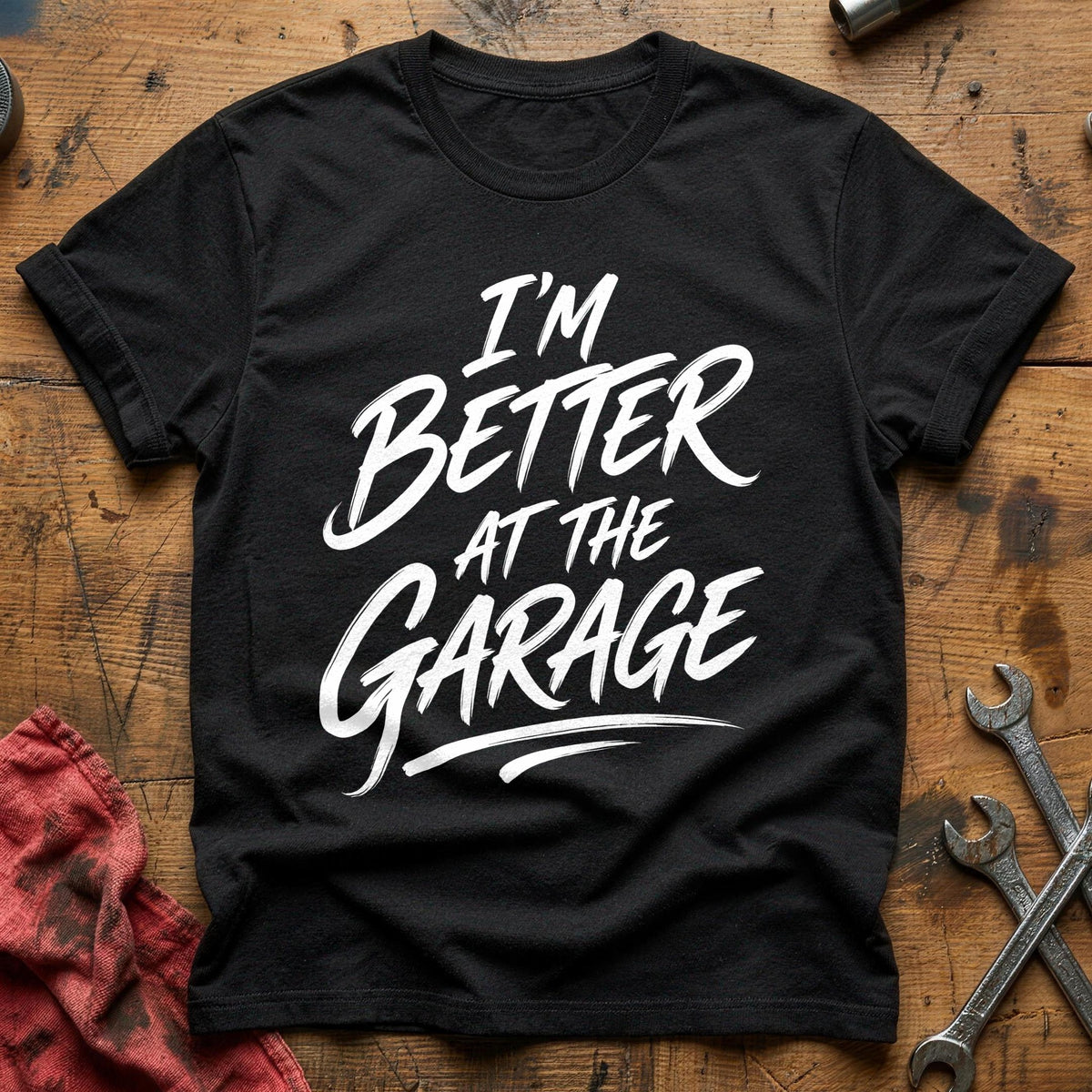 I'm Better At The Garage 41 T-Shirt - Black