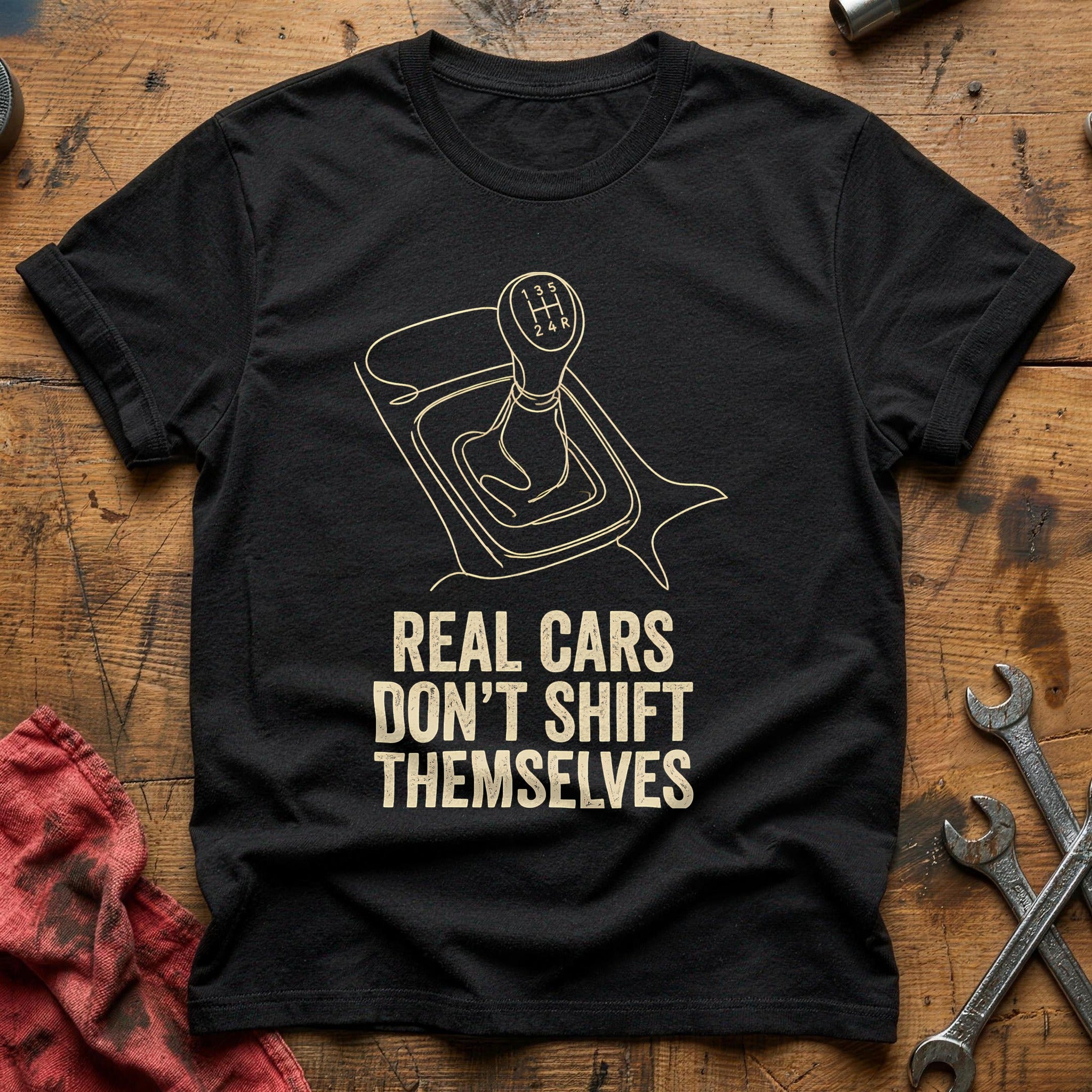 Real Cars Dont Shift Themselves 46 T-Shirt - Black