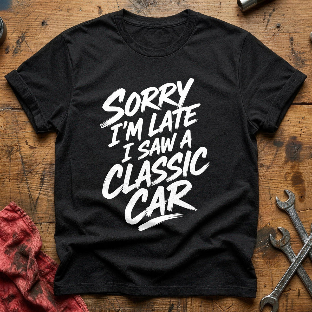 Sorry I'm Late I Saw A Classic Car 10 T-Shirt - Black