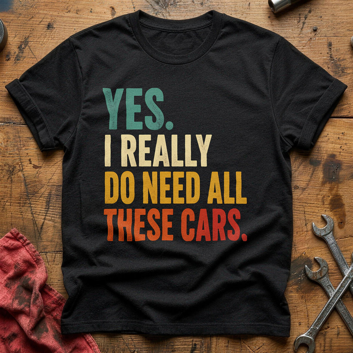 Yes I Really Do Need All These Cars 33 T-Shirt - Black
