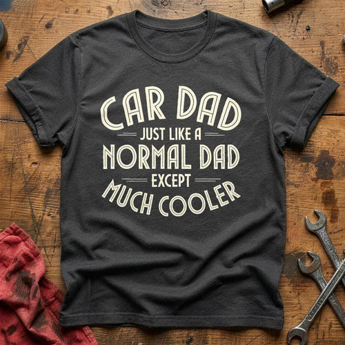 Car Dad Just Like A Normal Dad 19 T-Shirt - Charcoal