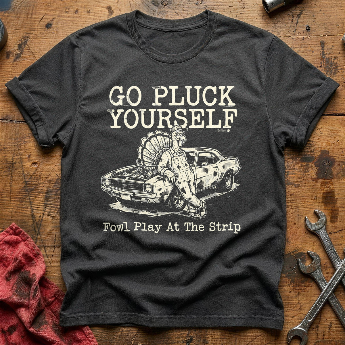 Go Pluck Yourself Fowl Play 6 T-Shirt - Charcoal