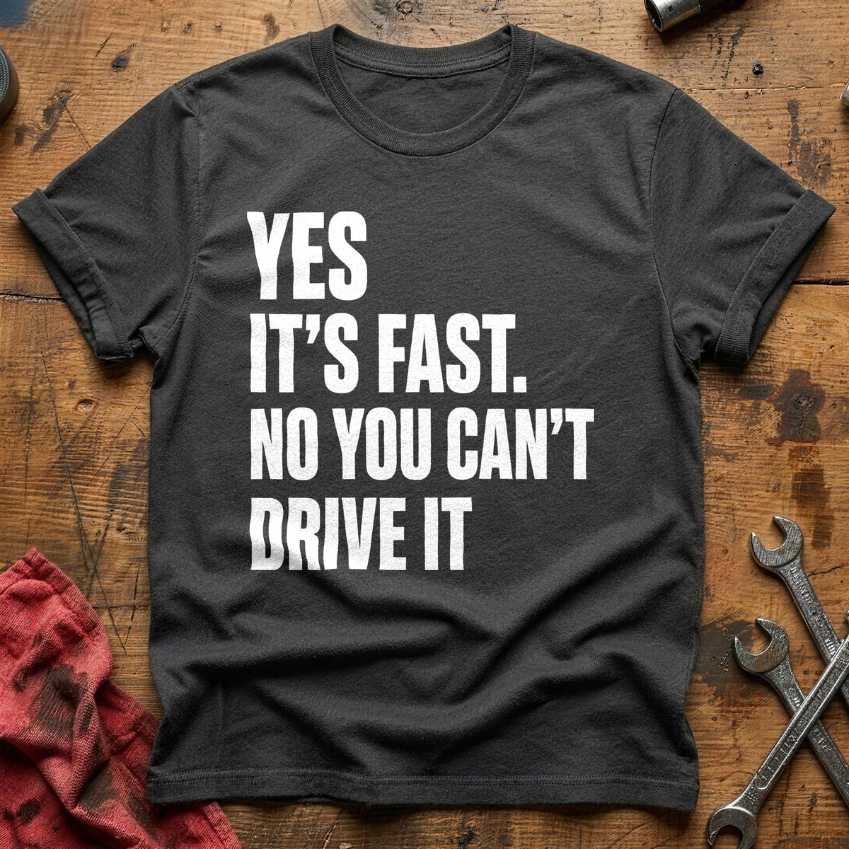 Yes It's Fast No You Can't Drive It 23 T-Shirt - Charcoal