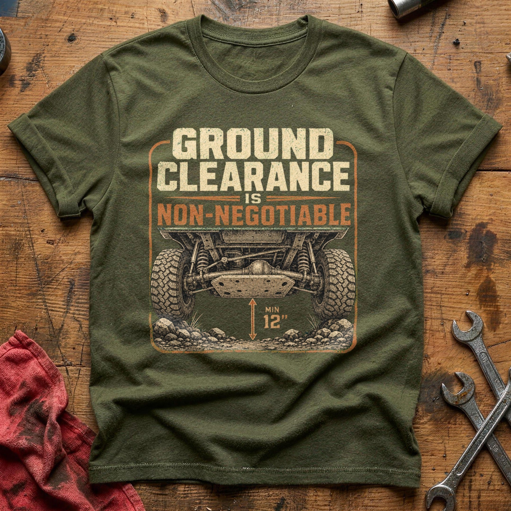 Ground Clearance is Non-negotiable T-Shirt - Military Green