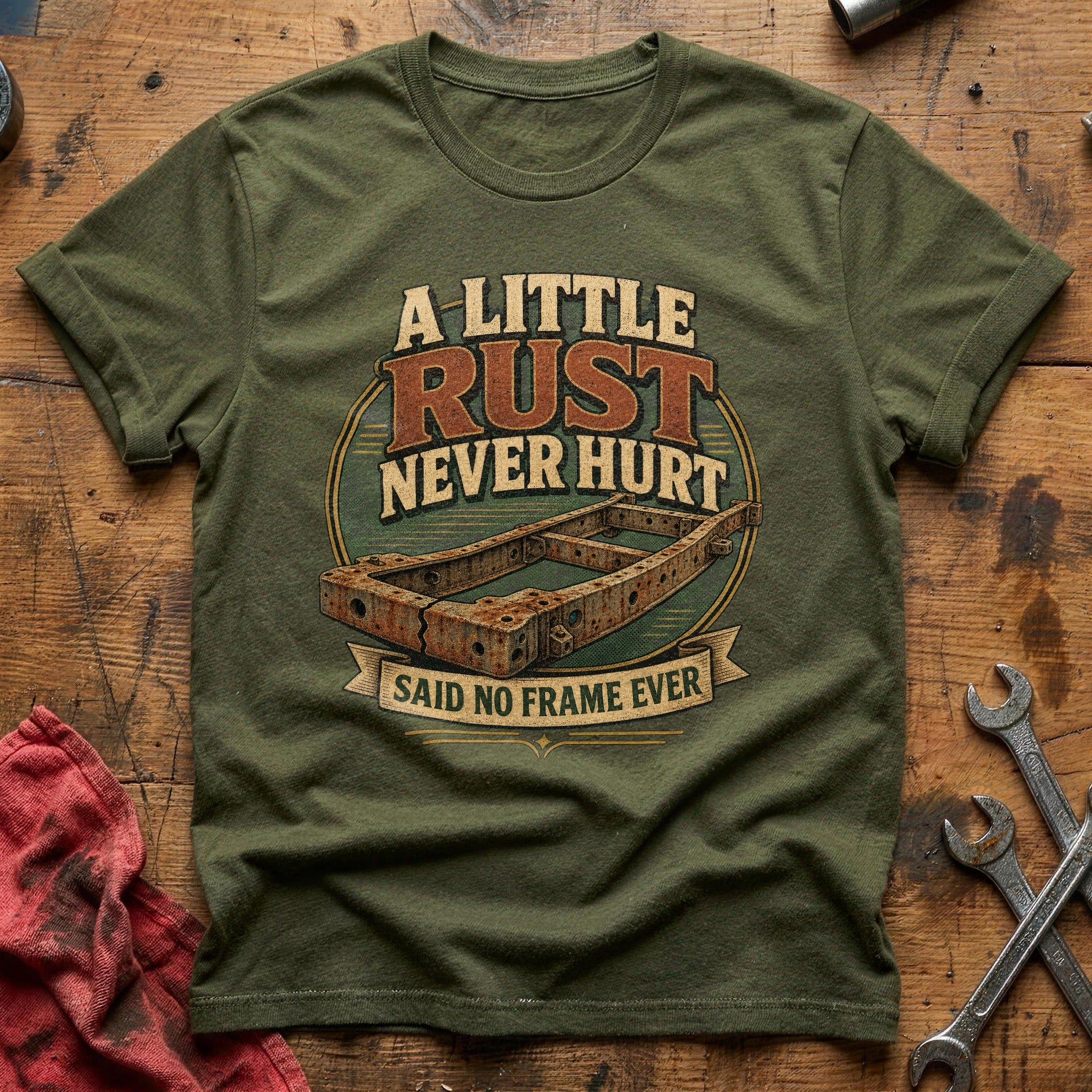 A Little Rust Never Hurt T-Shirt - Military Green