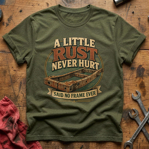 A Little Rust Never Hurt T-Shirt - Military Green