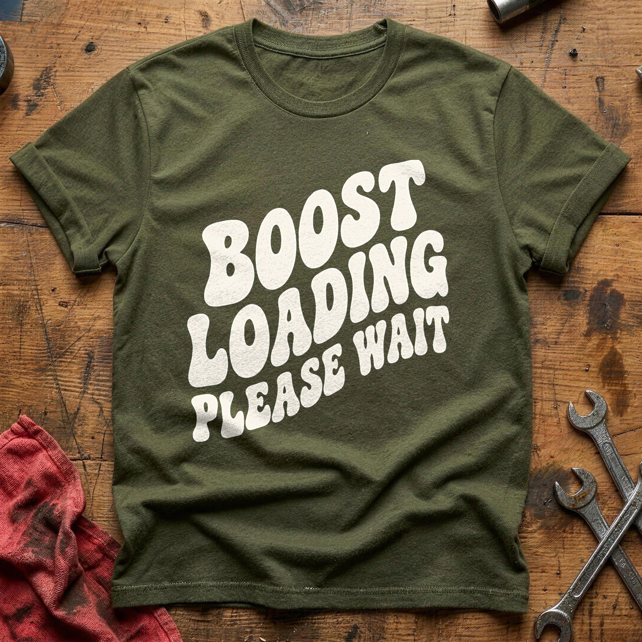 Boost Loading Please Wait 67 T-Shirt - Military Green