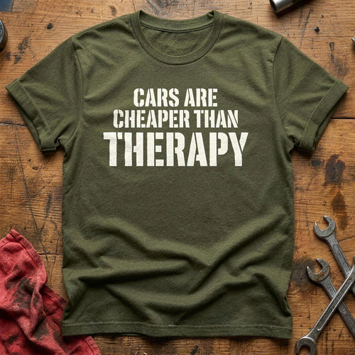 Cars Are Cheaper Than Therapy 74 T-Shirt - Military Green