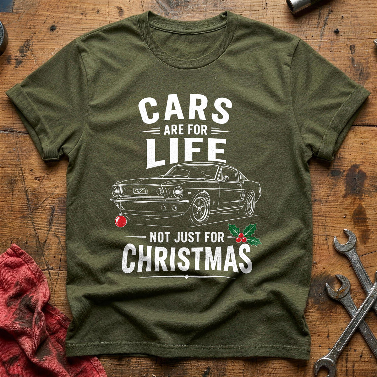 Cars Are For Life Not Just For Christmas 22 T-Shirt - Military Green