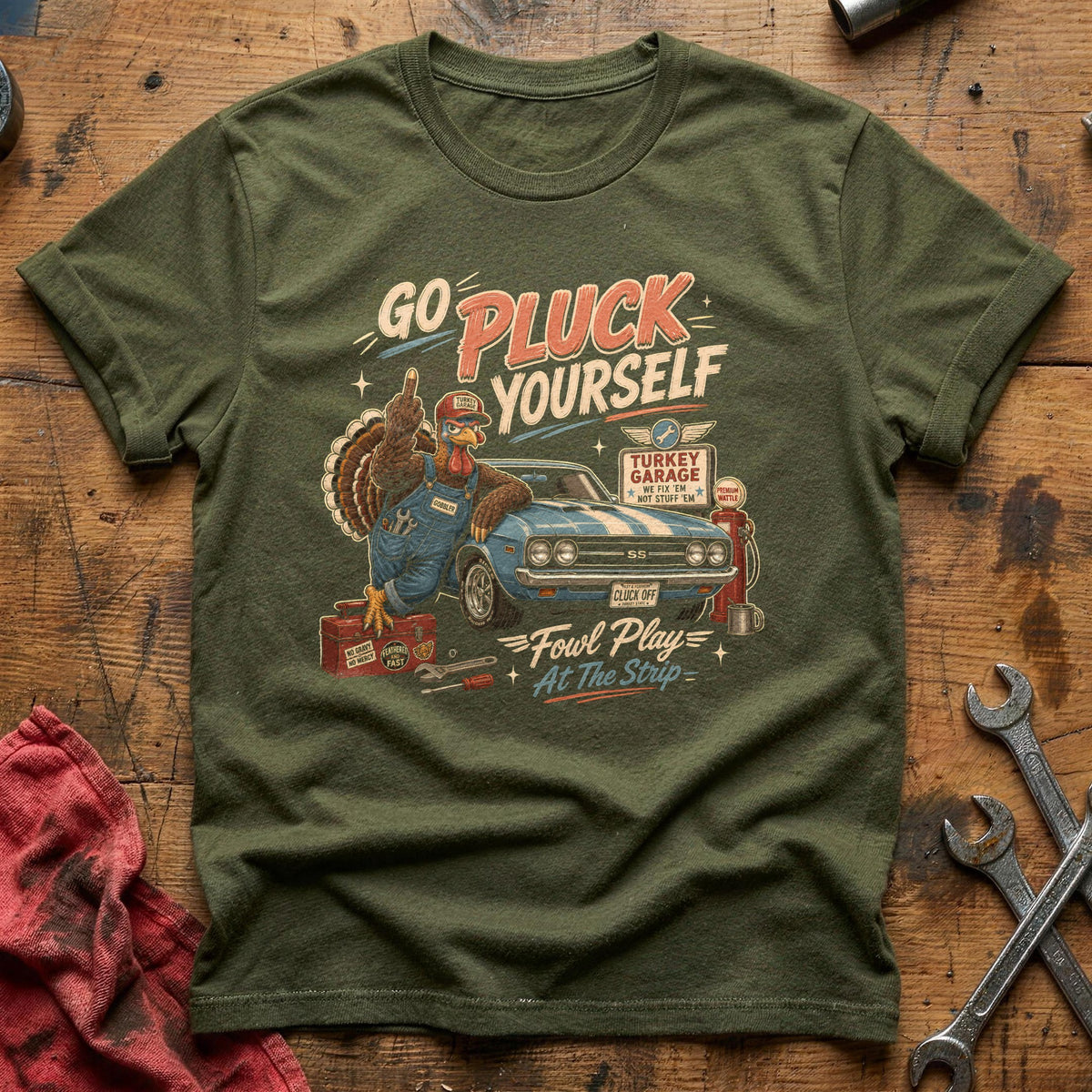 Go Pluck Yourself Fowl Play 10 T-Shirt - Military Green