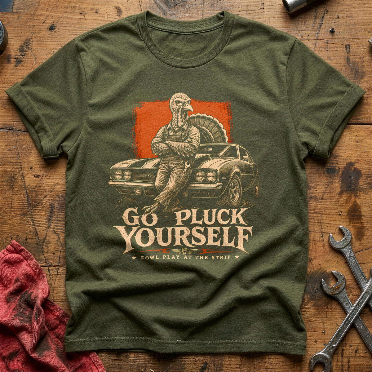 Go Pluck Yourself Fowl Play 11 T-Shirt - Military Green