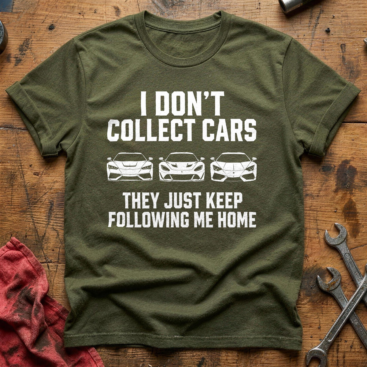 I Don't Collect Cars They Just Keep Following Me Home 70 T-Shirt - Military Green