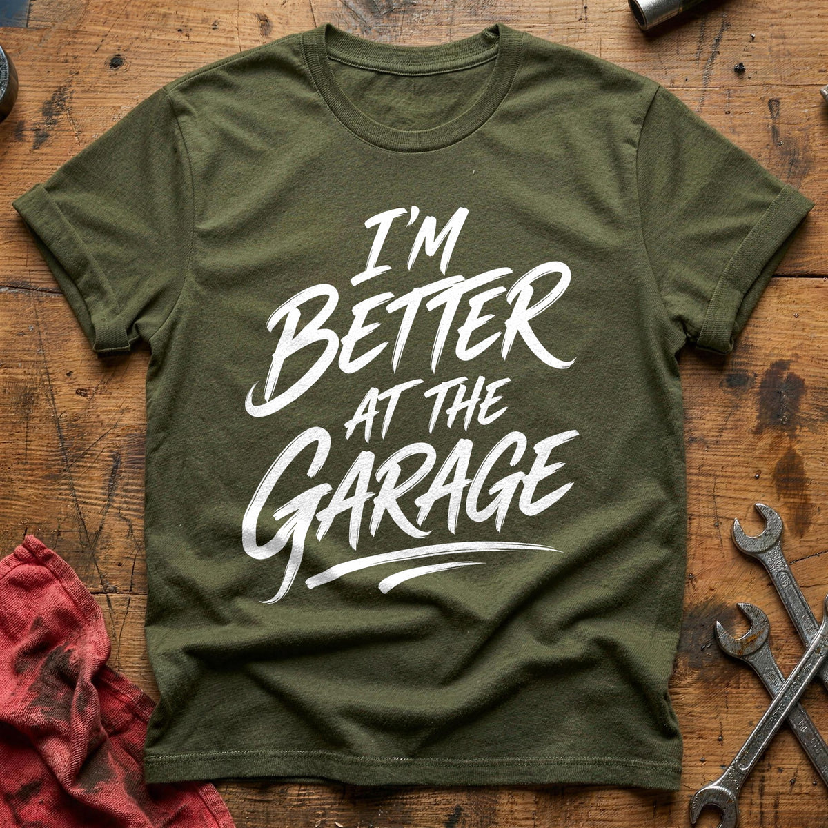 I'm Better At The Garage 41 T-Shirt - Military Green