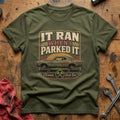 It Ran When I Parked It T-Shirt - Military Green