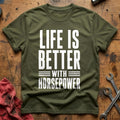 Life Better Horsepower 35 T-Shirt - Military Green
