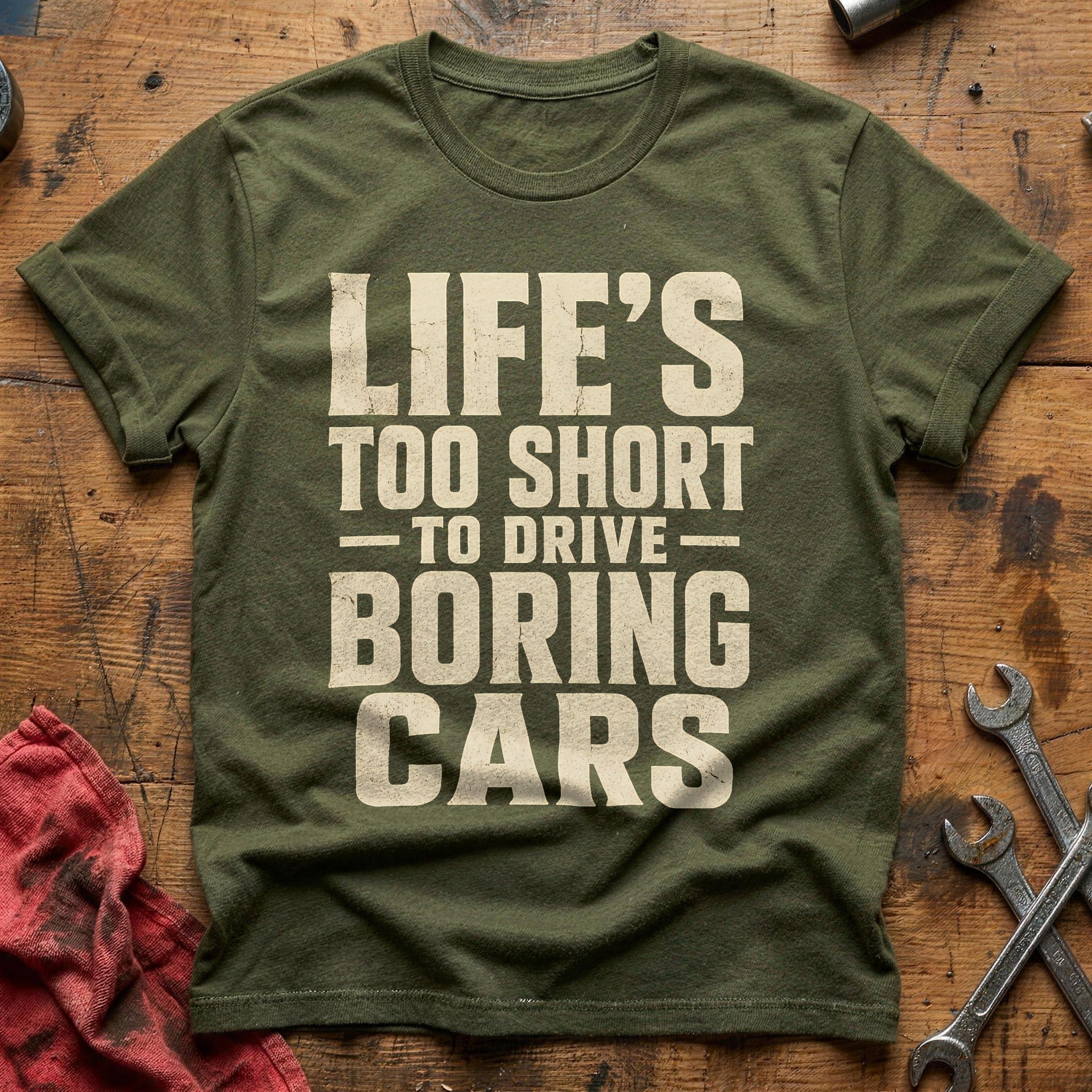 Life's Too Short Boring - Military Green