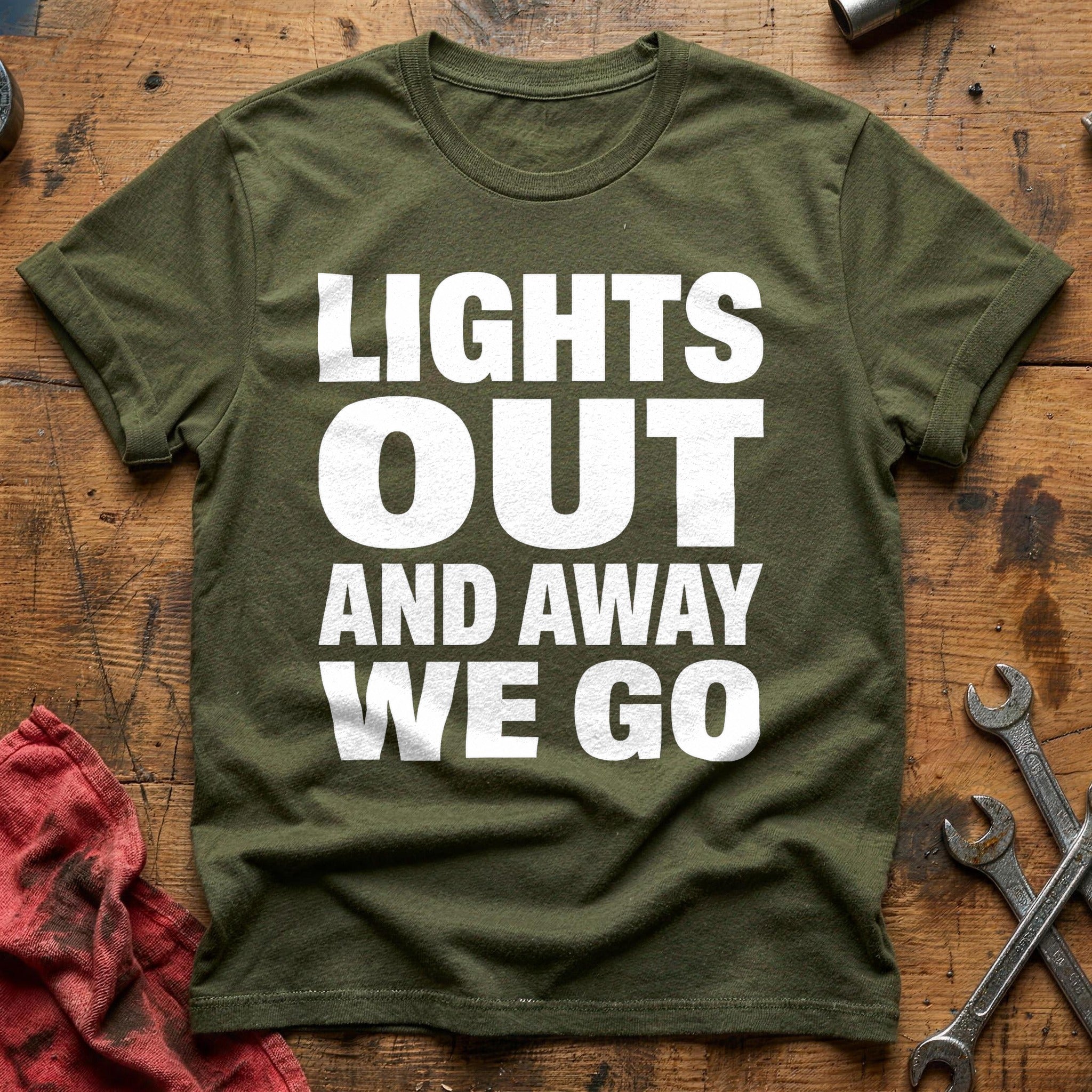 Lights Out, Away We Go - Military Green