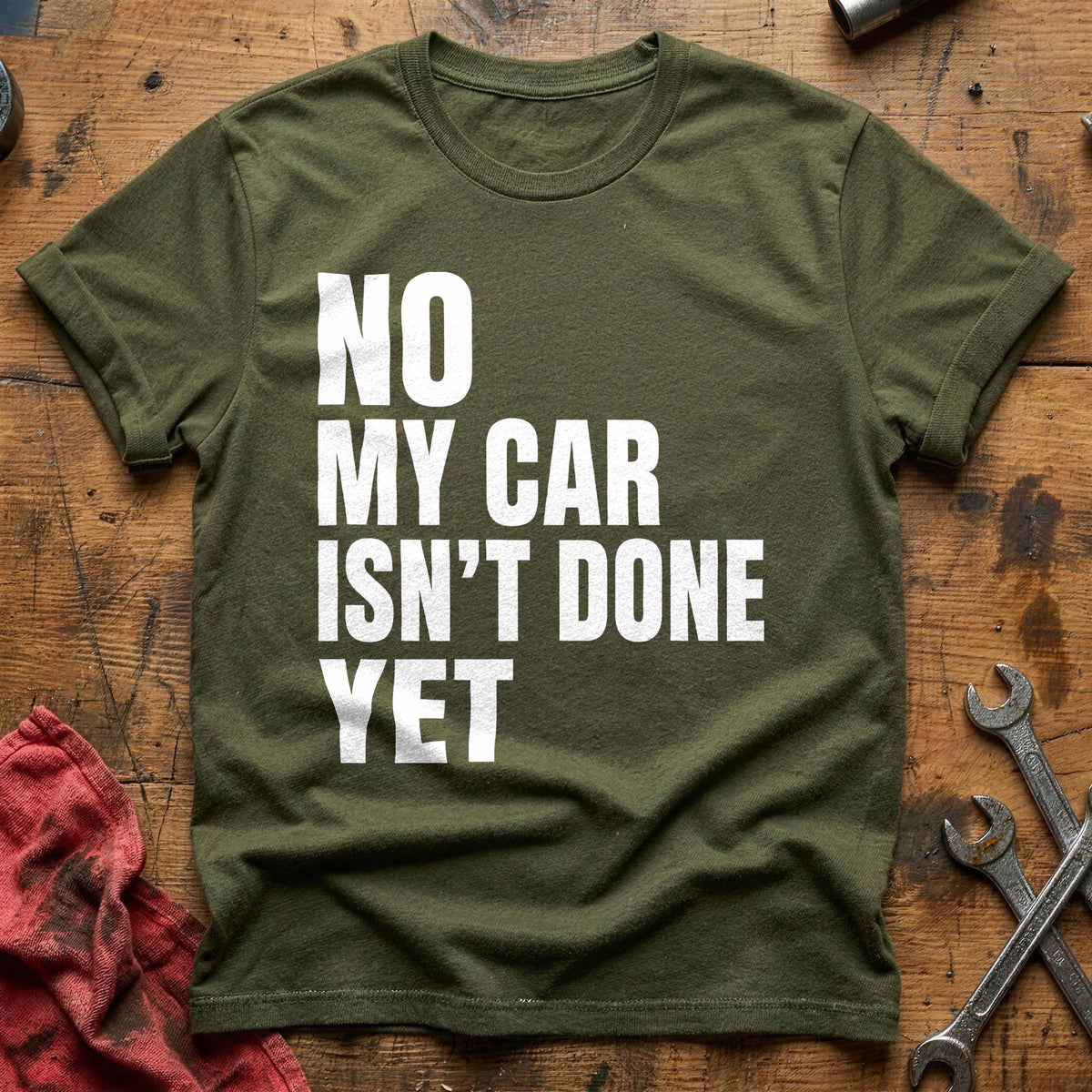 No My Car Isn't Done Yet 83 T-Shirt - Military Green