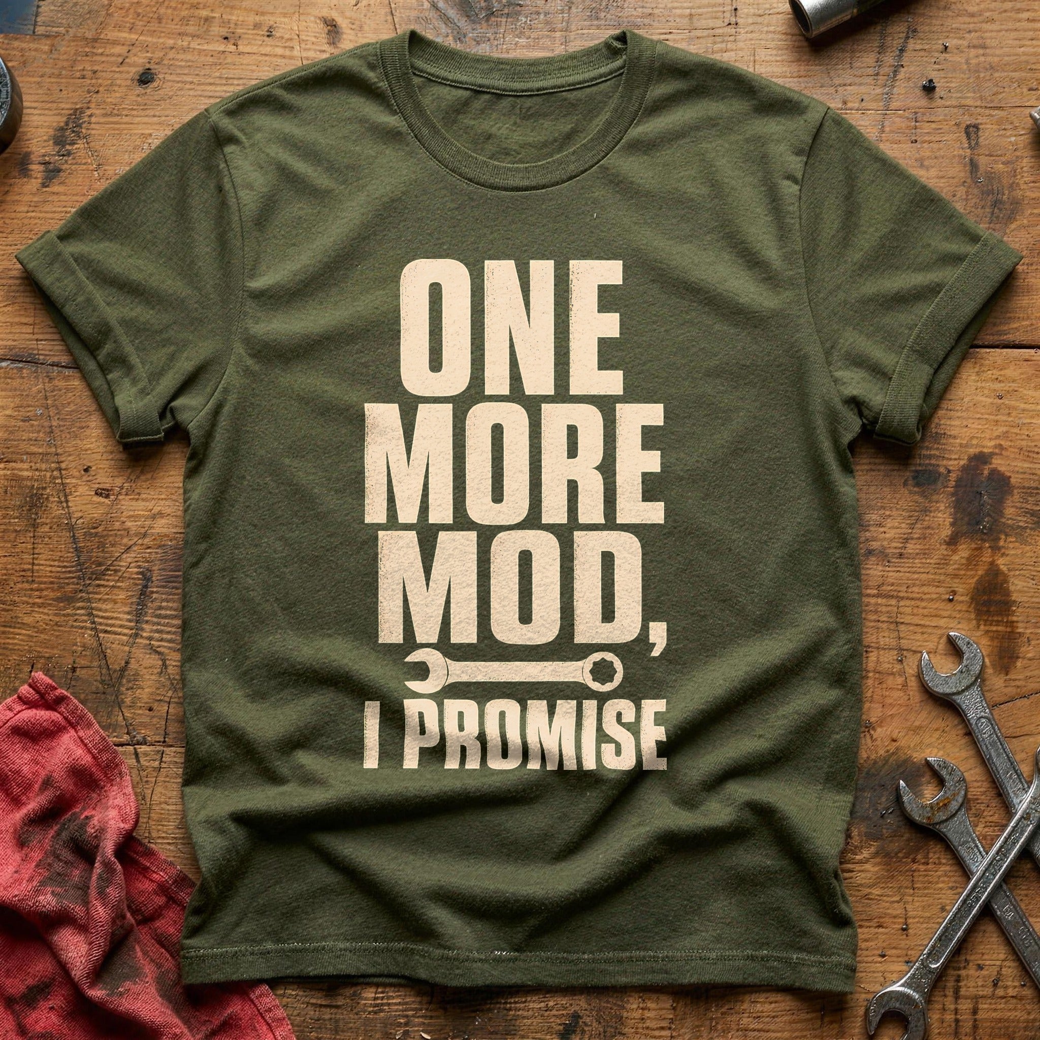 One More Mod, I Promise - Military Green