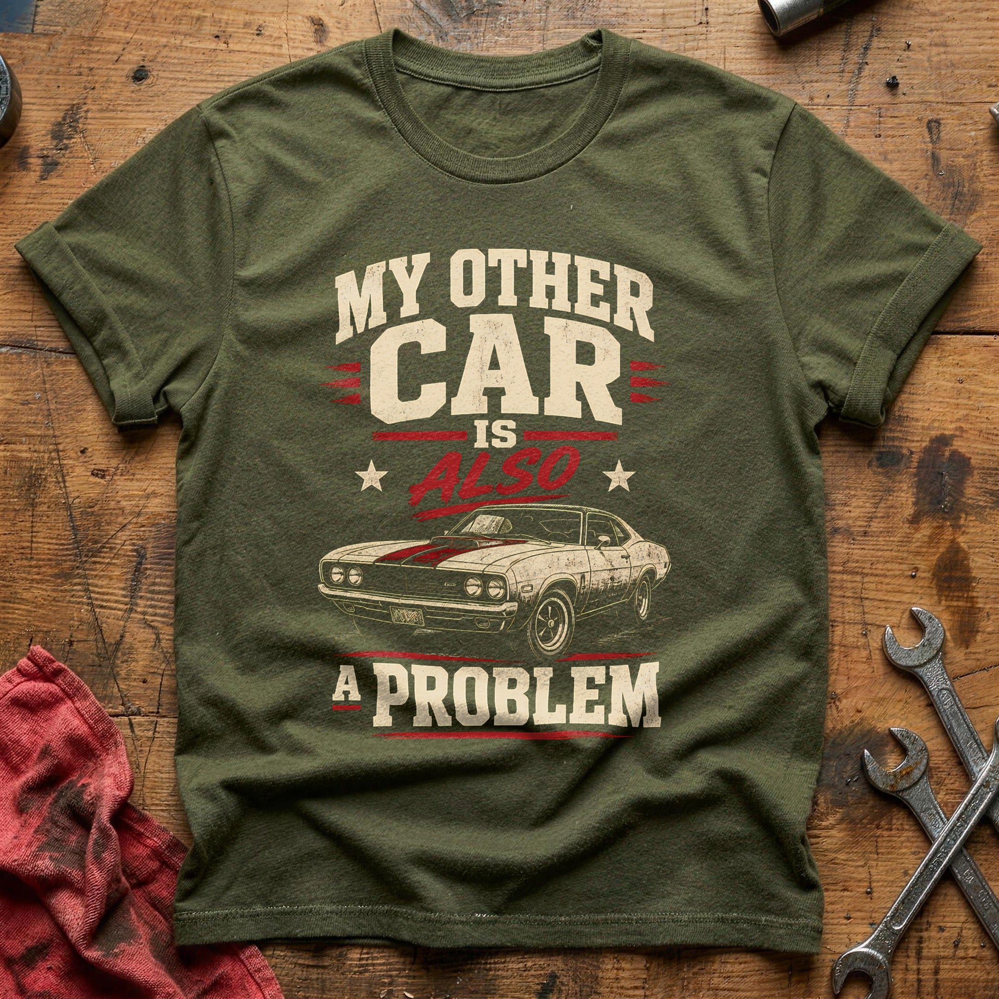 Other Car Also Problem T-Shirt - Military Green