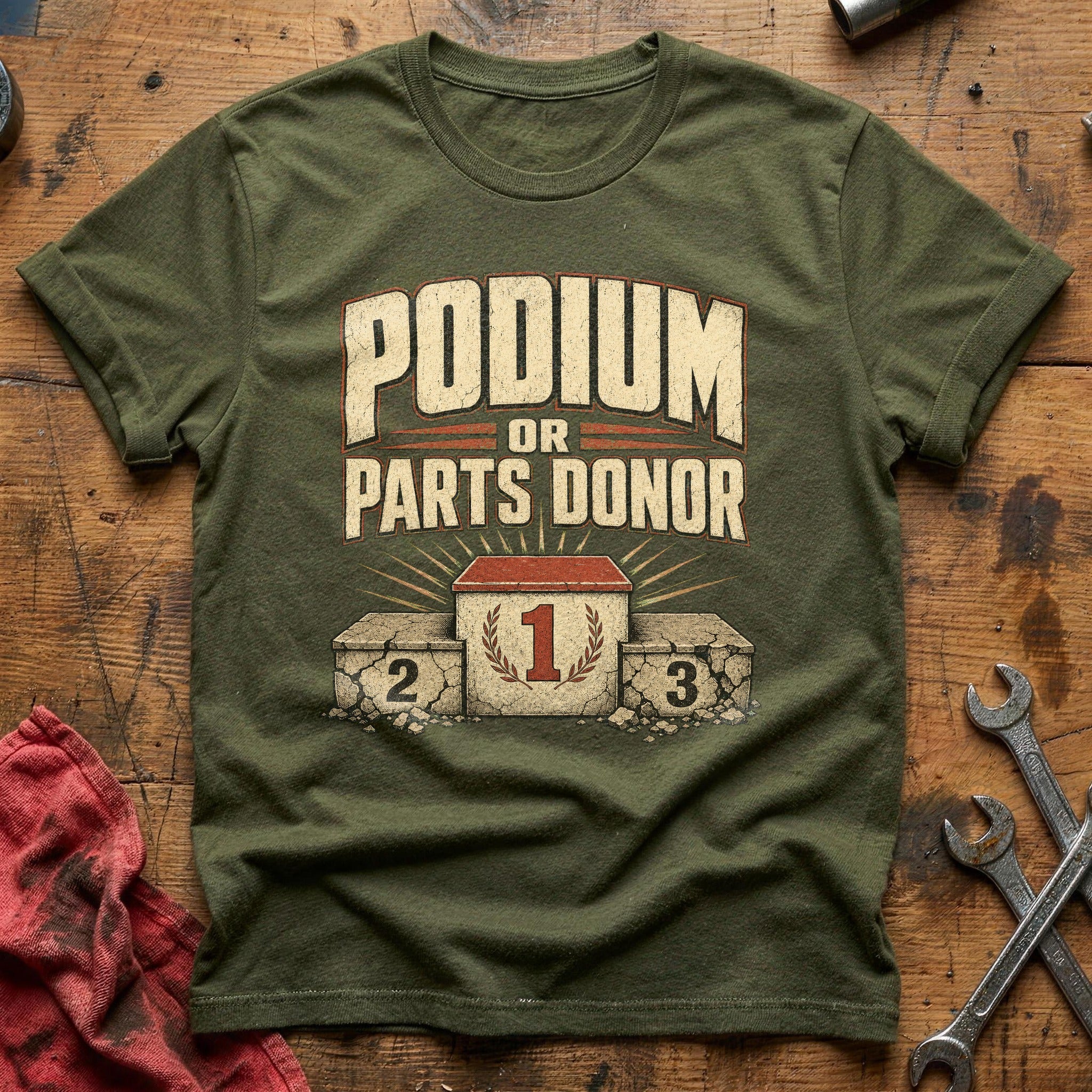 Podium or Parts Donor T-Shirt - Military Green