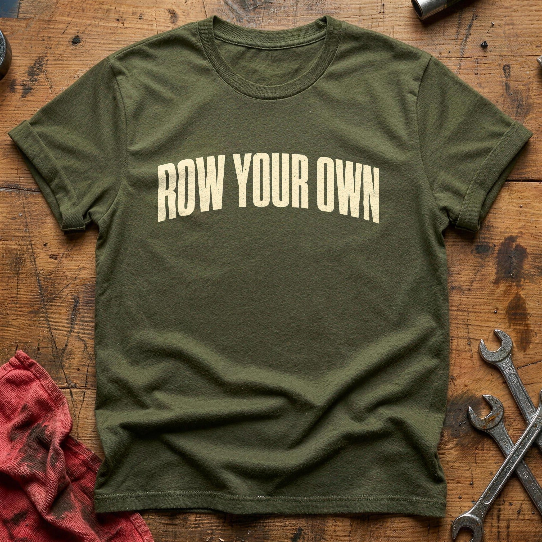 Row Your Own T-Shirt - Military Green