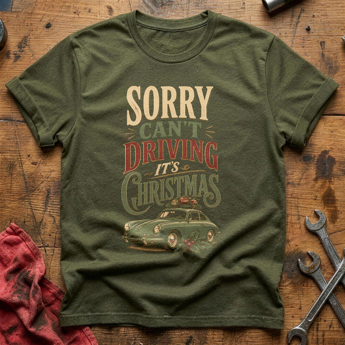 Sorry Can't Driving It's Christmas 17 T-Shirt - Military Green