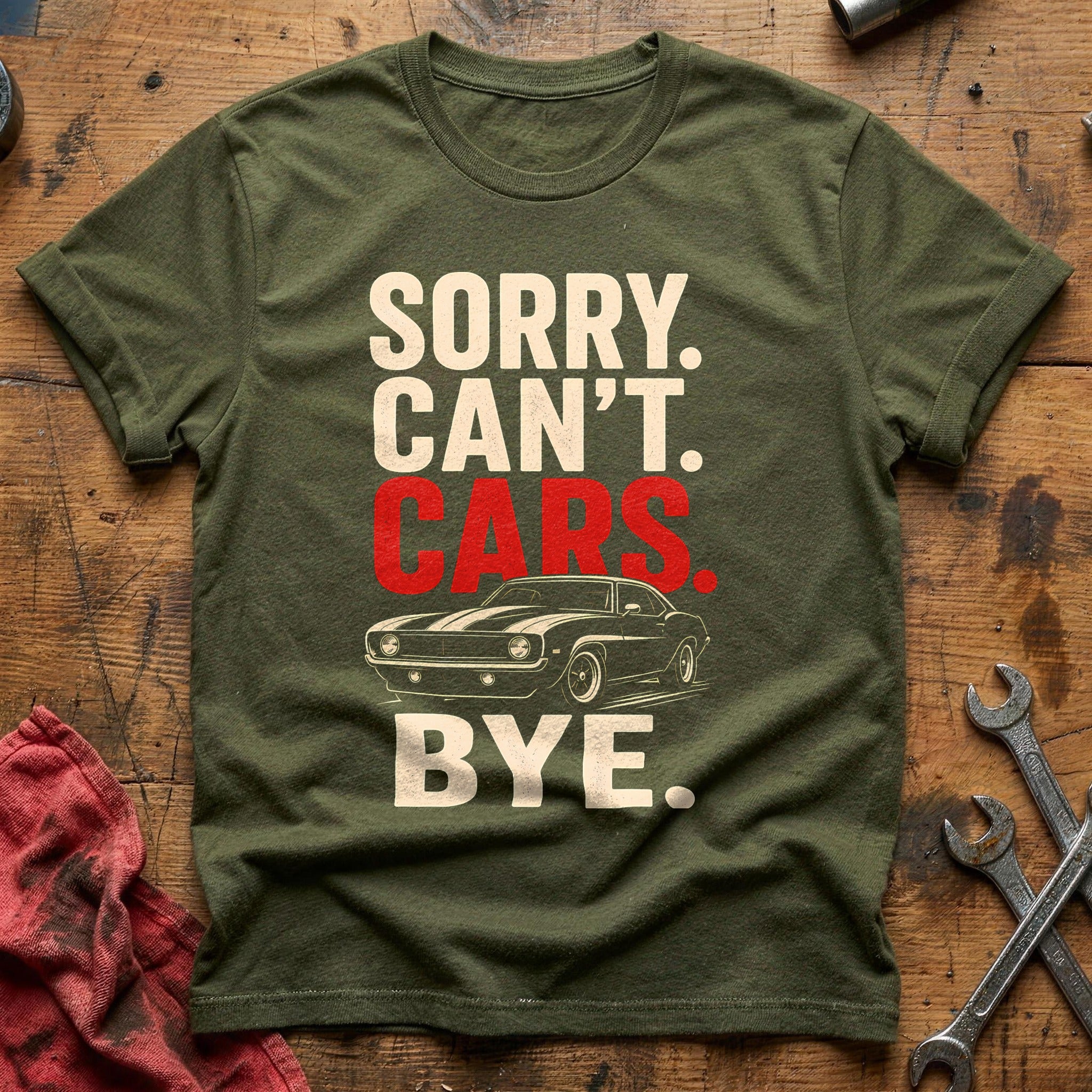 Sorry, Can't Stay - Military Green