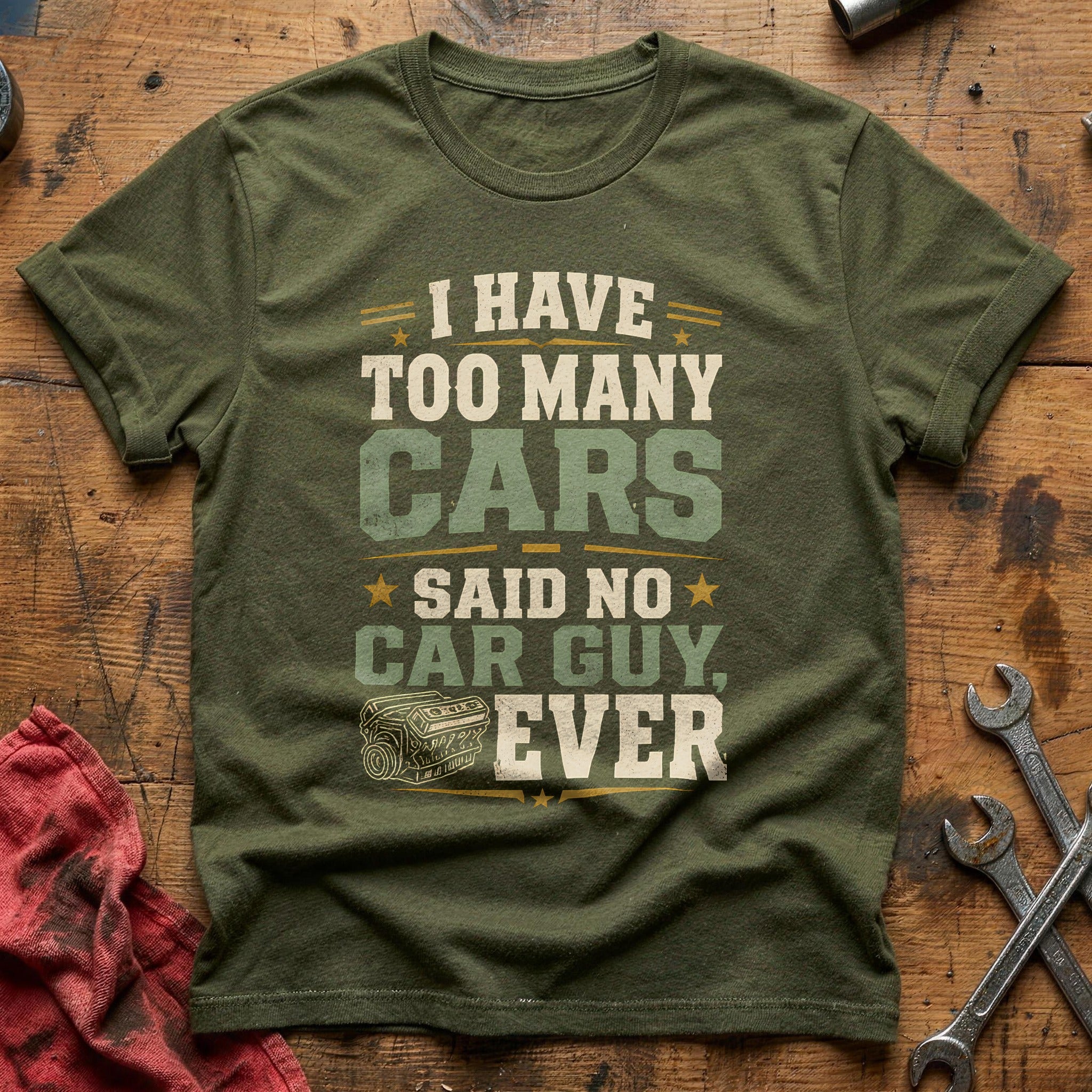 Too Many Cars Said No - Military Green