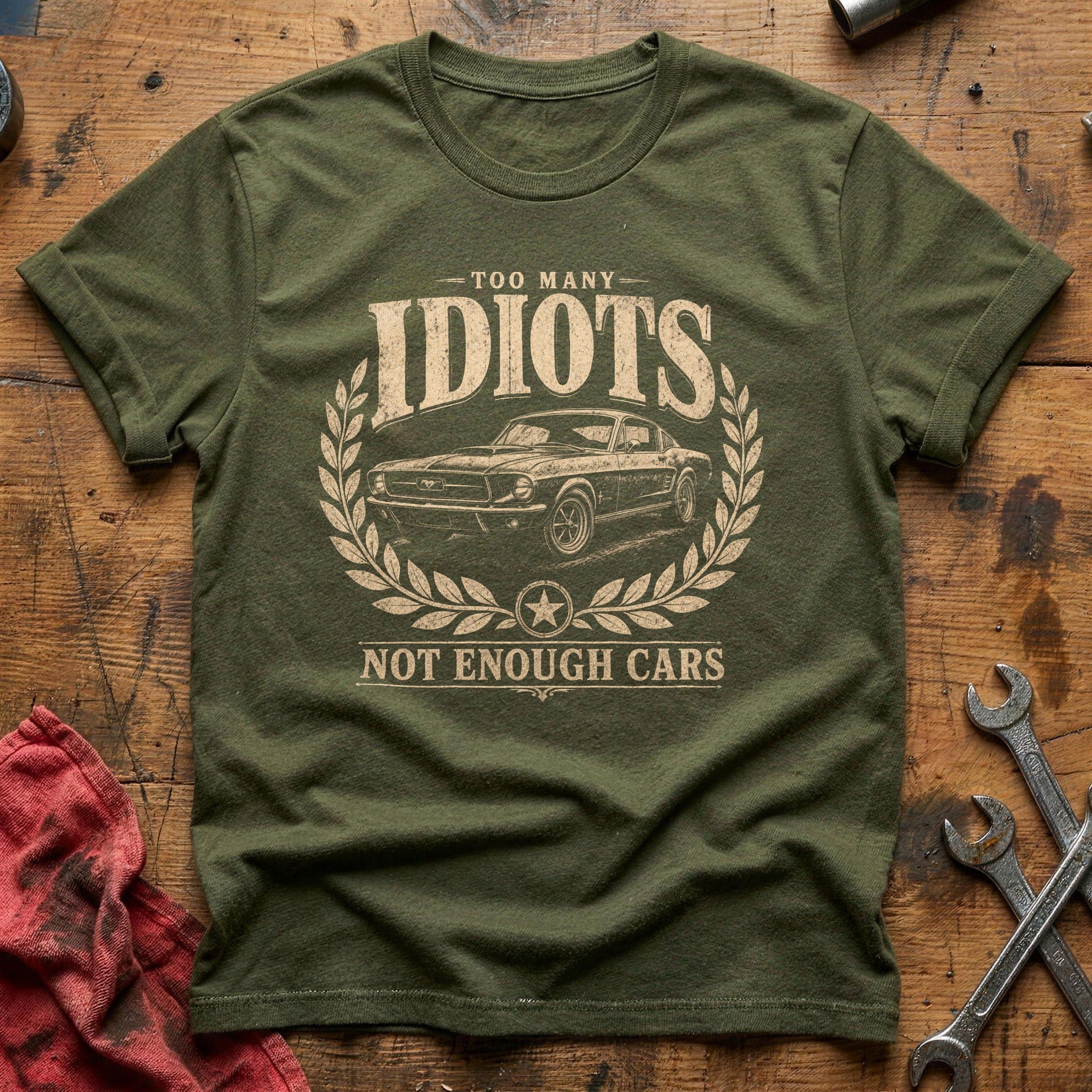 Too Many Idiots T-Shirt - Military Green