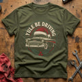 Yule Be Driving 30 T-Shirt - Military Green