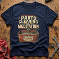 Parts Cleaning is Meditation T-Shirt - Navy