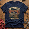 Never Lend Your Tools T-Shirt - Navy