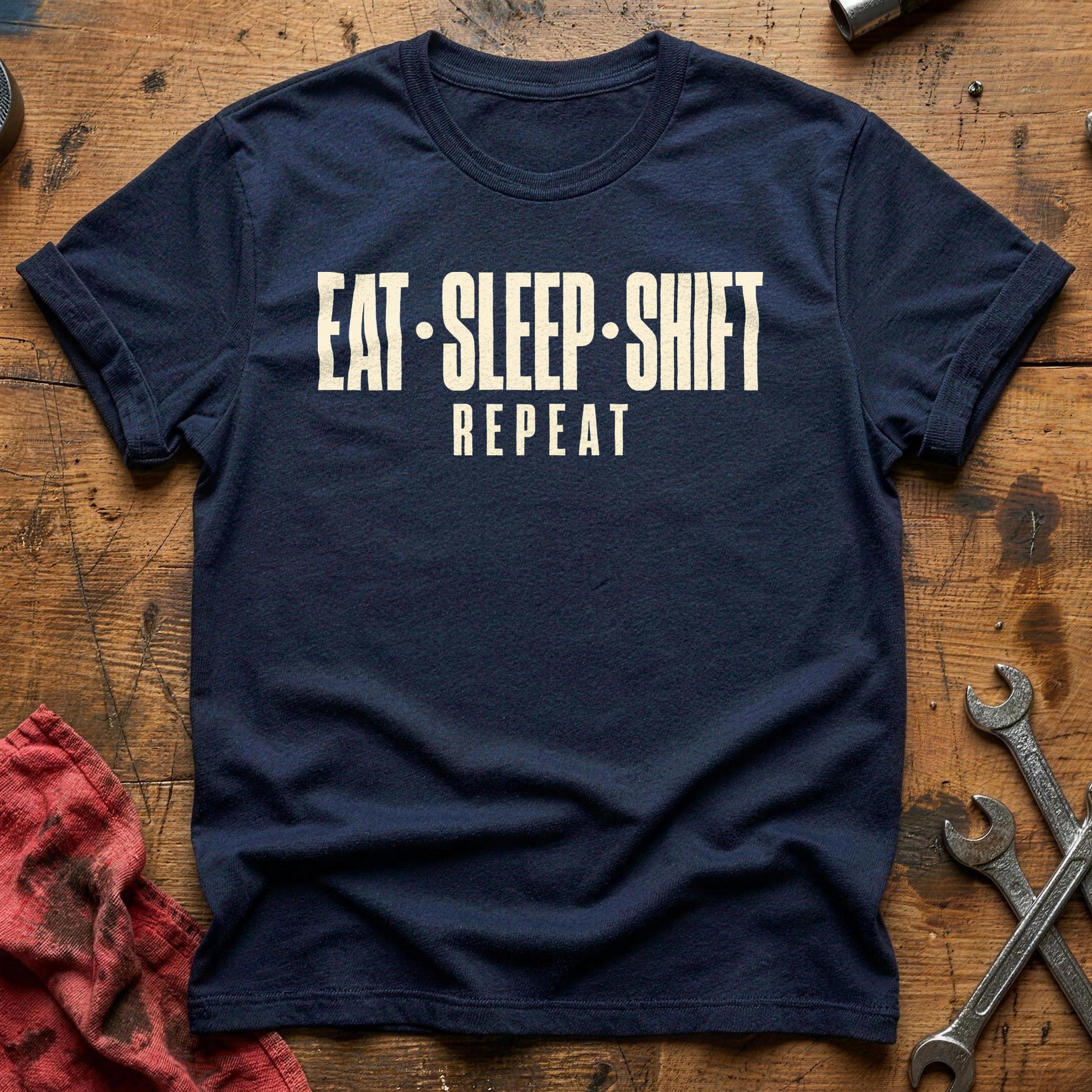 Eat Sleep Shift Repeat T-Shirt - Navy