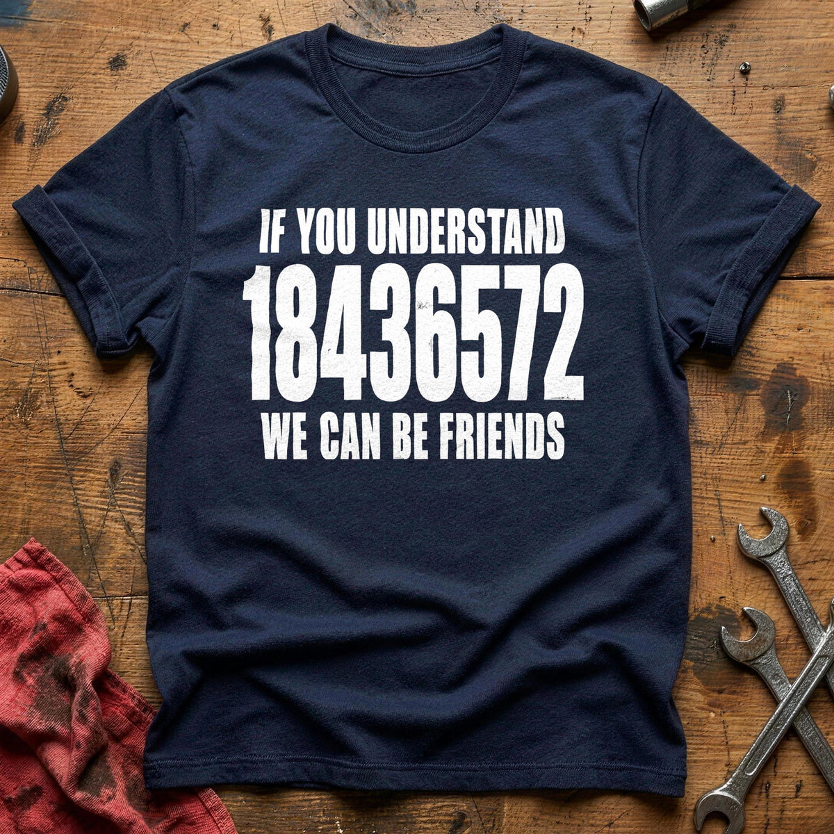 If You Understand 18436572 We Can Be Friends 44 T-Shirt - Navy