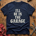 Ill Be In The Garage 13 T-Shirt - Navy