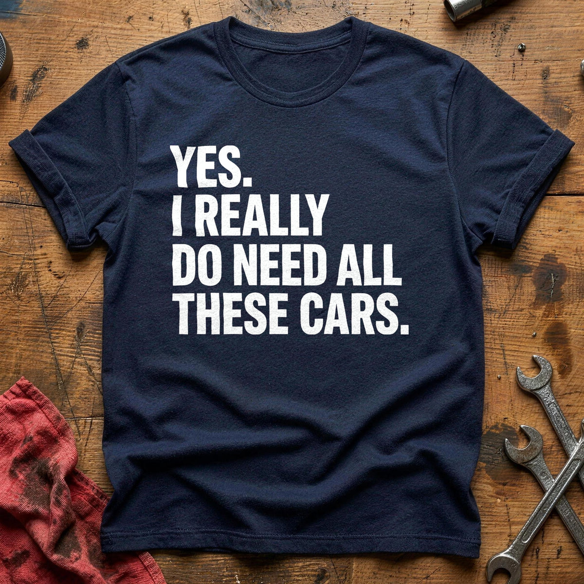 Yes I Really Do Need All These Cars 93 T-Shirt - Navy