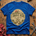 I Drove Here T-Shirt - Royal