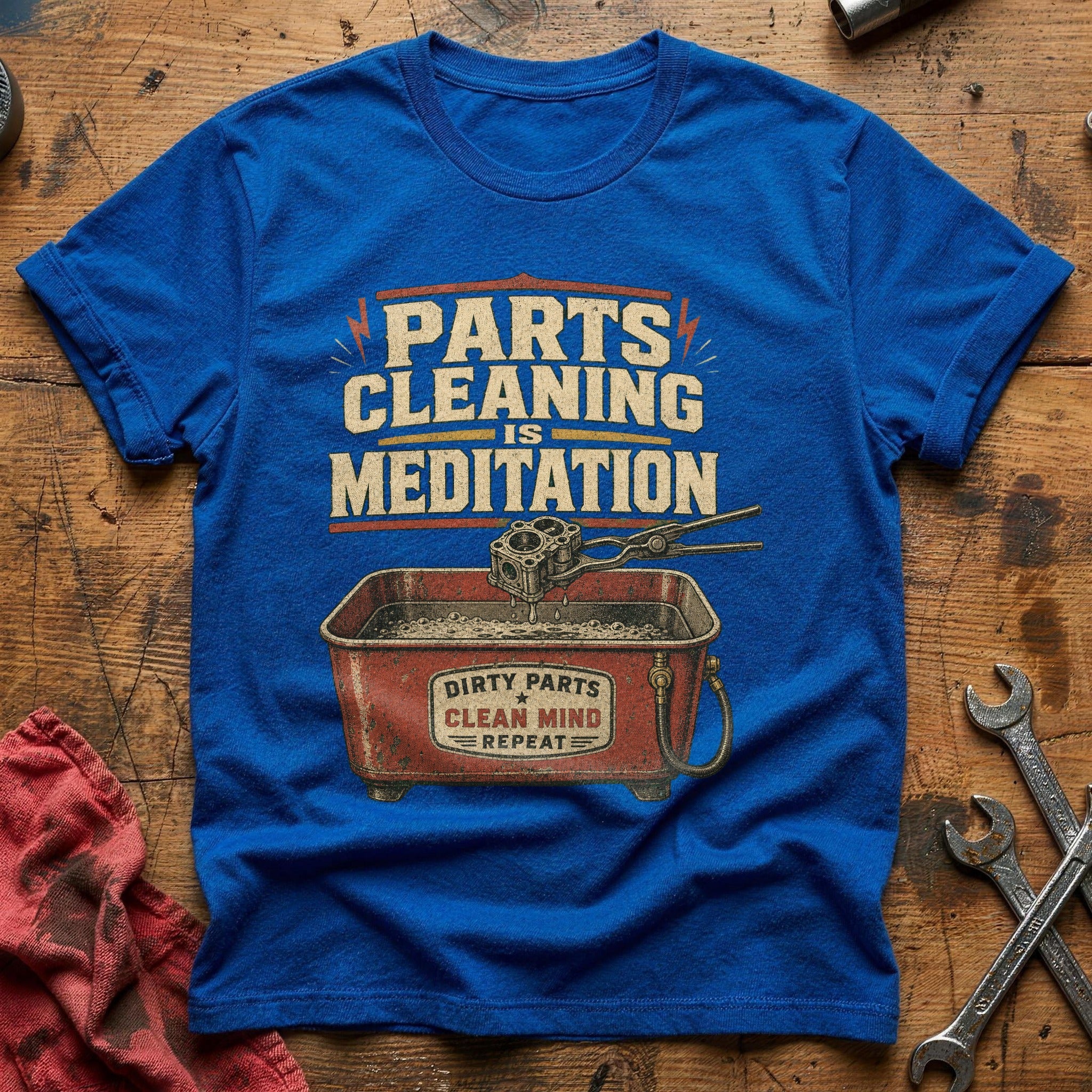 Parts Cleaning is Meditation T-Shirt - Royal