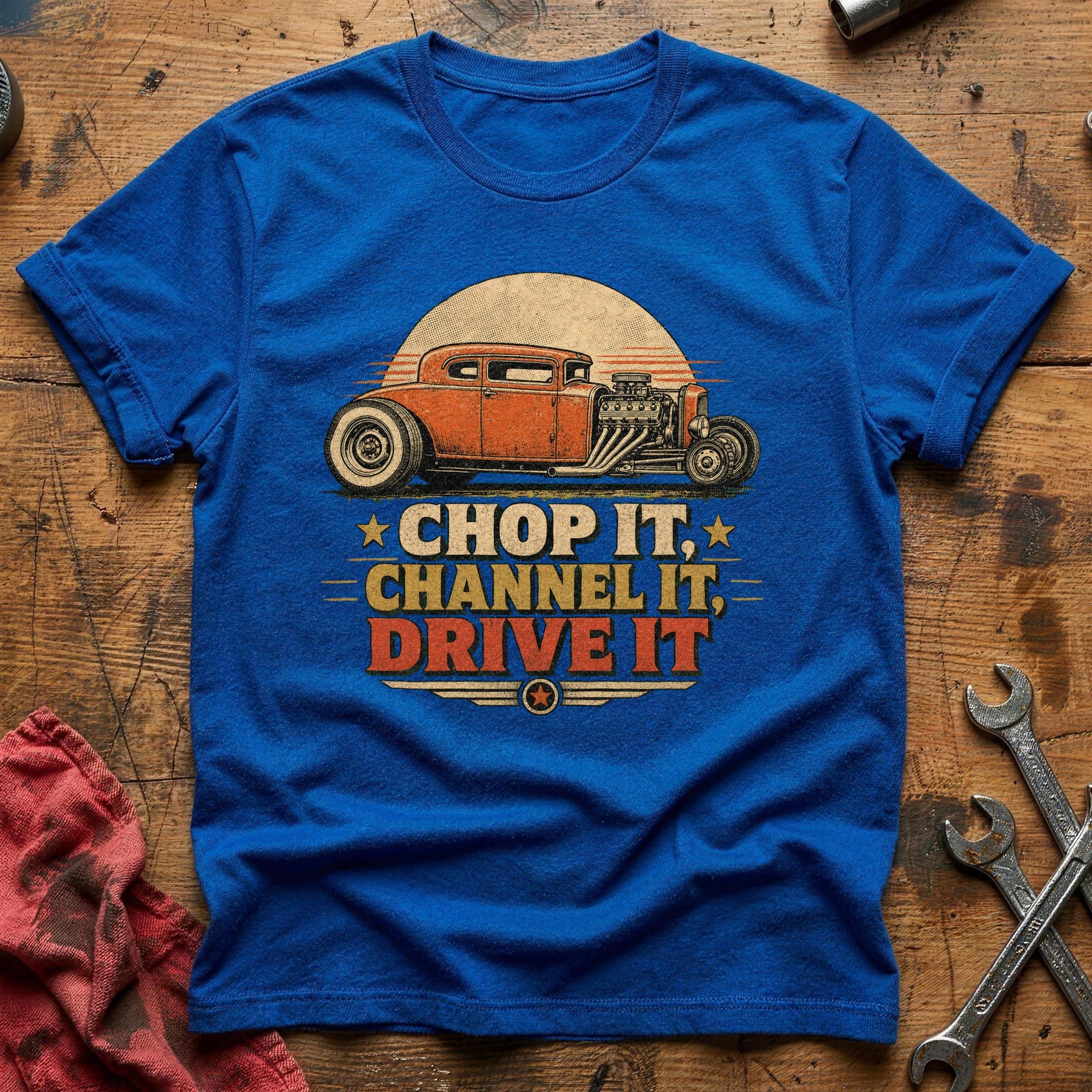 Chop It, Channel It, Drive It T-Shirt - Royal
