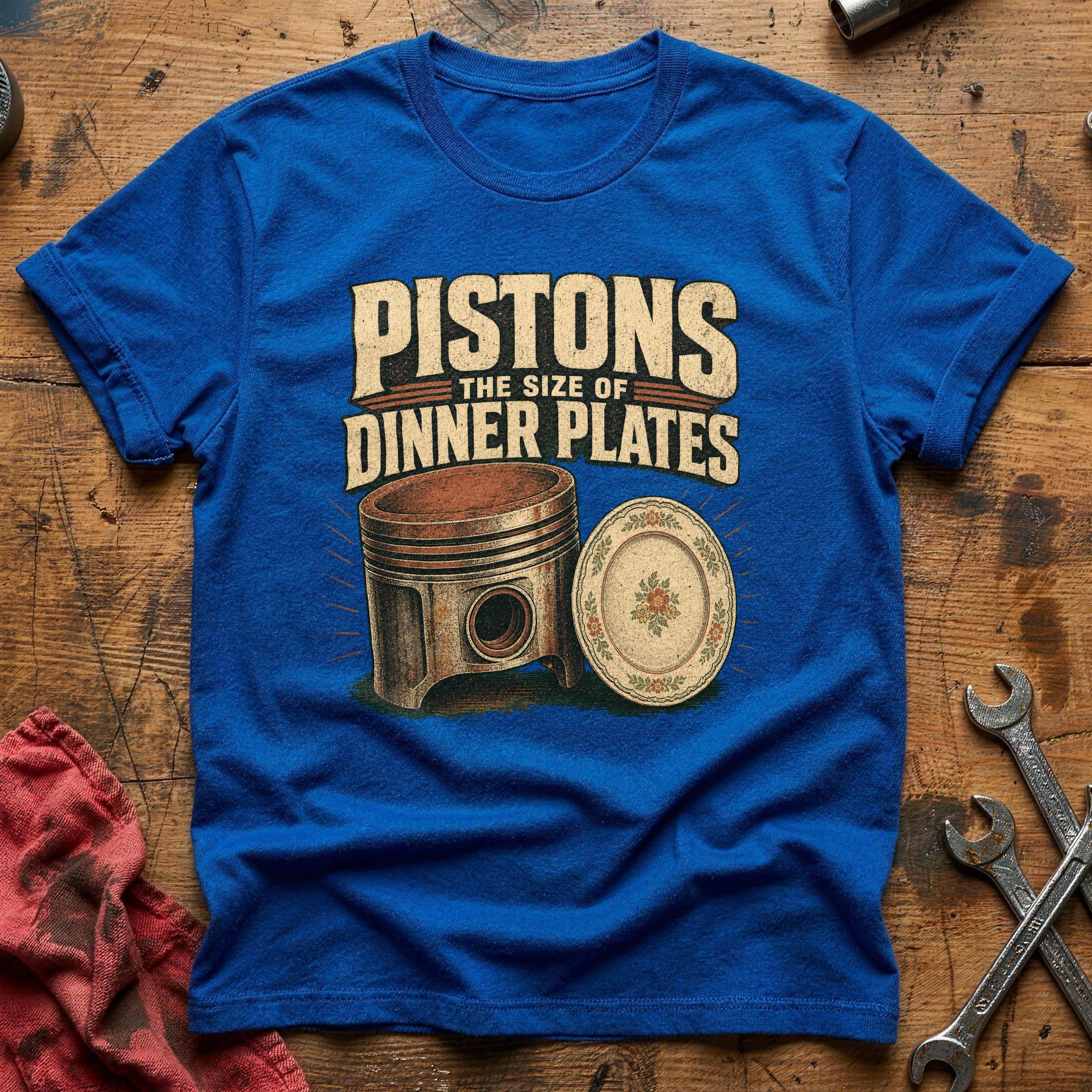 Pistons the Size of Dinner Plates T-Shirt - Royal